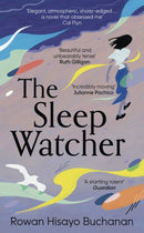 The Sleep Watcher : The luminous new novel from Costa-shortlisted author Rowan Hisayo Buchanan-9781399710626