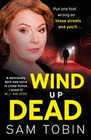 Wind Up Dead : the next gripping instalment in the action-packed gangland thriller series-9781399713849