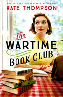 The Wartime Book Club : a gripping and heart-warming new story of love, bravery and resistance in WW2, inspired by a true story-9781399714938
