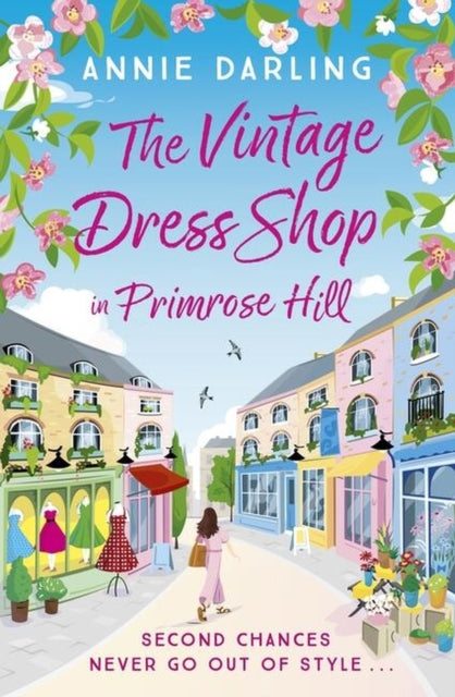 The Vintage Dress Shop in Primrose Hill : The romantic and uplifting read you won't want to miss-9781399715324