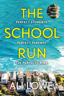 The School Run : The gripping new 2024 thriller full of scandal, secrets and glamour from the bestselling author of The Trivia Night-9781399717809