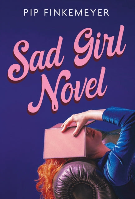 Sad Girl Novel : The funny and smart debut for fans of Monica Heisey and Coco Mellors-9781399723534