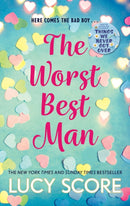 The Worst Best Man : a hilarious and spicy romantic comedy from the author of Things We Never got Over-9781399726900
