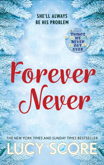 Forever Never : an unmissable and steamy romantic comedy from the author of Things We Never Got Over-9781399726924
