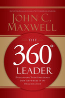 The 360 Degree Leader : Developing Your Influence from Anywhere in the Organization-9781400203598