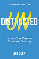 Undistracted : Capture Your Purpose. Rediscover Your Joy.-9781400235353