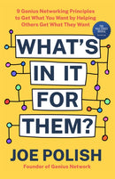 What's in It for Them? : 9 Genius Networking Principles to Get What You Want by Helping Others Get What They Want-9781401960100
