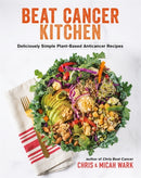 Beat Cancer Kitchen : Deliciously Simple Plant-Based Anticancer Recipes-9781401965211