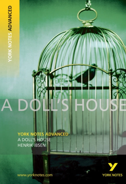 A Doll's House: York Notes Advanced everything you need to catch up, study and prepare for and 2023 and 2024 exams and assessments-9781405896153