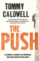 The Push : A Climber's Journey of Endurance, Risk and Going Beyond Limits to Climb the Dawn Wall-9781405924740
