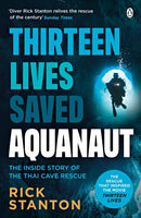Aquanaut : A Life Beneath The Surface - The Inside Story of the Thai Cave Rescue-9781405944106