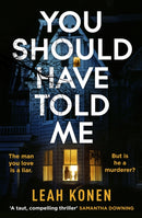 You Should Have Told Me : The gripping new psychological thriller that will hook you from the first page-9781405947510