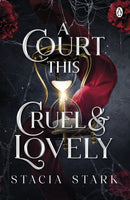 A Court This Cruel and Lovely : (Kingdom of Lies, book 1)-9781405967716