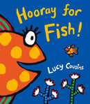 Hooray for Fish! : From the creator of Maisy - a colourful rhyming board book for babies and toddlers, bright splashy fun with little fish and his under the sea friends-9781406314427