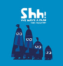 Shh! We Have a Plan : A gloriously funny read aloud adventure and the winner of a Parents' Choice Award-9781406361650