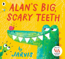 Alan's Big, Scary Teeth : A hilarious picture book for 3-7 year olds, filled with read-aloud fun, from the award-winning Jarvis-9781406370805