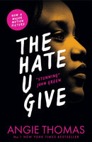 The Hate U Give : Global bestselling sensation and multi-award winning YA novel about race, power and prejudice - now a major motion picture-9781406372151