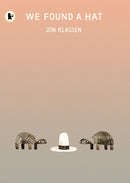 We Found a Hat : The final tale in Jon Klassen's multi-award-winning and bestselling hat trilogy, giving his deadpan finale a surprising new twist...-9781406373820
