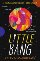 Little Bang : Shortlisted for the Carnegie Medal for writing 2025; double-winner of the Children's Book Ireland Awards-9781406375725