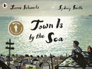 Town Is by the Sea : Winner of the Kate Greenaway Medal for Illustration; a moving story of a child's love and admiration for his father and the precious legacy of family tradition, ages 4+-9781406378863