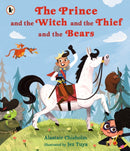 The Prince and the Witch and the Thief and the Bears-9781406383058
