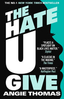 The Hate U Give : Global bestselling sensation and multi-award winning novel about race, power and prejudice - now a major motion picture-9781406387162