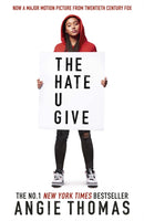The Hate U Give : Global bestselling sensation and multi-award winning YA novel about race, power and prejudice - movie tie-in edition-9781406387933