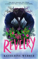 The Revelry : A Haunting YA Thriller of Cursed Friendships, Dark Secrets and Superstitions in a Small Town-9781406388442