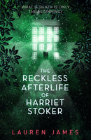 The Reckless Afterlife of Harriet Stoker : A twisty, atmospheric and wickedly funny ghost story perfect for Halloween - for fans of supernatural thrillers and morally grey protagonists-9781406391121