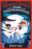 Theodora Hendrix and the Snare of the Shadowmongers-9781406392630