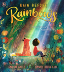 Rain Before Rainbows : An uplifting picture book about optimism and resilience for 3, 4, 5 and 6 year olds-9781406394023