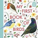 My First Book of Birds : Illustrated spotters guide to bird-watching in your own back garden with fun facts and bird identification for young nature lovers-9781406394184