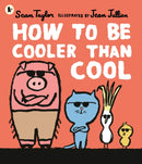 How to Be Cooler than Cool-9781406394429