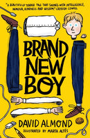 Brand New Boy : A humorous and thought-provoking illustrated story about what it means to be human, from the multi-award-winning author of SKELLIG, for readers age 9, 10, 11, 12-9781406394689