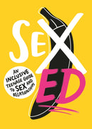 Sex Ed: An Inclusive Teenage Guide to Sex and Relationships-9781406399080