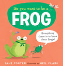 So You Want to Be a Frog-9781406399714