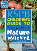The RSPB Children's Guide To Nature Watching-9781408187579