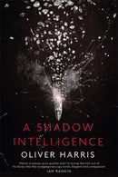 A Shadow Intelligence : an utterly unputdownable spy thriller-9781408709924