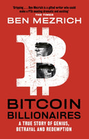 Bitcoin Billionaires : A True Story of Genius, Betrayal and Redemption-9781408711910