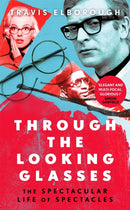 Through The Looking Glasses : The Spectacular Life of Spectacles-9781408712849