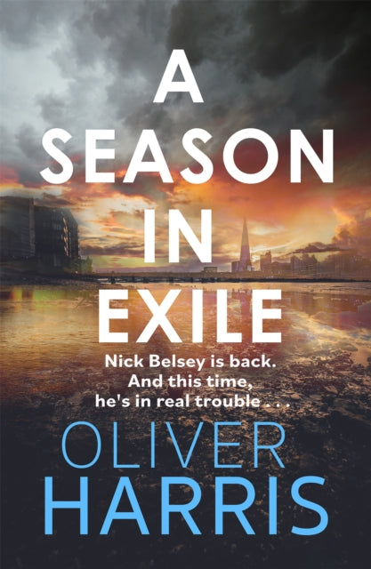 A Season in Exile : 'Oliver Harris is an outstanding writer' The Times-9781408712924