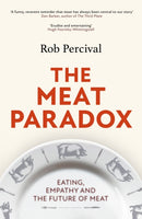 The Meat Paradox : `Brilliantly provocative, original, electrifying' Bee Wilson, Financial Times-9781408713815