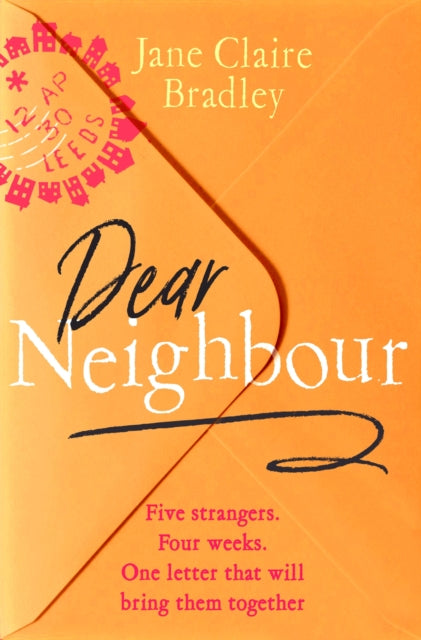 Dear Neighbour : A moving, inspirational novel about community, family and the true meaning of home-9781408725894