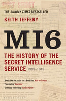 MI6 : The History of the Secret Intelligence Service 1909-1949-9781408810057