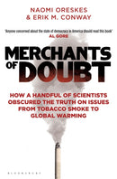 Merchants of Doubt : How a Handful of Scientists Obscured the Truth on Issues from Tobacco Smoke to Global Warming-9781408824832