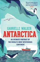 Antarctica : An Intimate Portrait of the World's Most Mysterious Continent-9781408830598