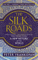 The Silk Roads : A New History of the World-9781408839997