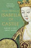 Isabella of Castile : Europe's First Great Queen-9781408854068