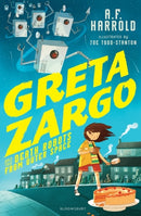 Greta Zargo and the Death Robots from Outer Space-9781408869475