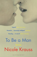 To Be a Man : 'One of America's most important novelists' (New York Times)-9781408871850